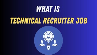 What is technical recruiter job