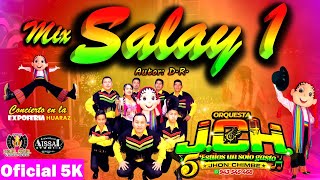 MIX SALAY 1 // ORQUESTA JCH //PRIMICIA EN CONCIERTO 2022