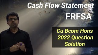FR FSA Cash Flow Statement Cu Bcom paper solution 2022