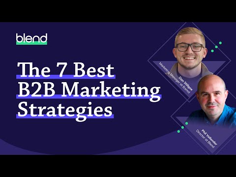 The 7 Best B2B Marketing Strategies for 2025