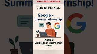 🚀 Google Summer Internship 2026 | Application Engineering Intern | Freshers Apply Now!