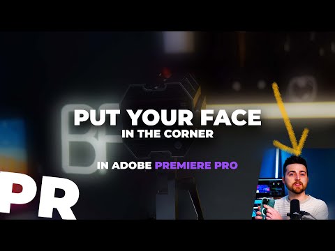 Edit Your Face Into A Video Corner With Adobe Premiere Pro.