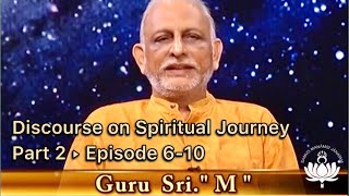 (Part 2/3) Full Discourse on Mystical Journey • Sri M