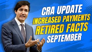 Retired Facts My September CRA Update Increased Payments For Seniors! Canada News
