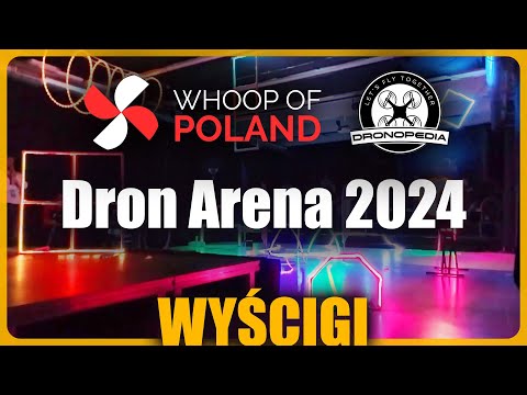 Whoop of Poland - Dron Arena 2024 - Wszystkie Wyścigi