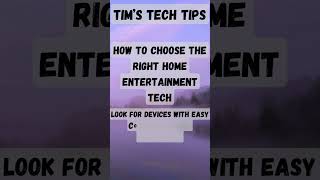 How to choose the right home entertainment tech