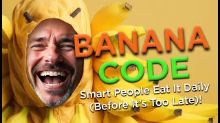Banana Code: Smart People Eat It Daily (Before It’d Too Late!)