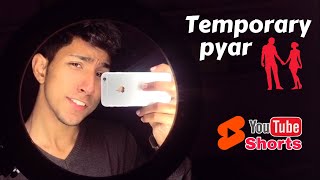 Temporary pyar #Shorts