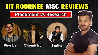IIT Roorkee MSc Student's Review || Why or Why not to join IIT Roorkee for MSc