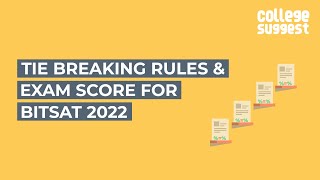 BITSAT 2022 - Tie Breaking Rules & Exam Score