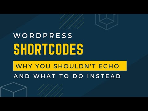 Why you should never echo content from WordPress shortcodes, and what you should do instead