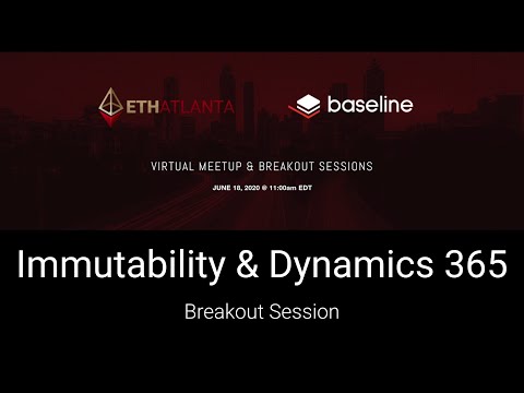 EthATL Immutability and Microsoft Dynamics 365 Breakout Session