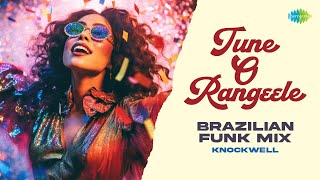 Tune O Rangeele - Brazilian Funk Mix | Knockwell | Lata Mangeshkar | R.D. Burman | Kudrat