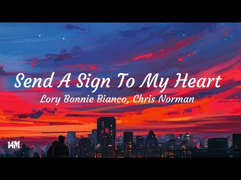 Send a Sign to My Heart - Christ Norman, Lory Bonnie Bianco (Lyrics)