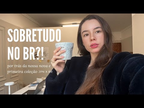 DO JAPÃO PARA O BRASIL | Bastidores da nossa coleção 3 Tempos