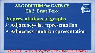 Ch 2.5 :Representations of graphs: Adjacency-list representation , Adjacency-matrix representation