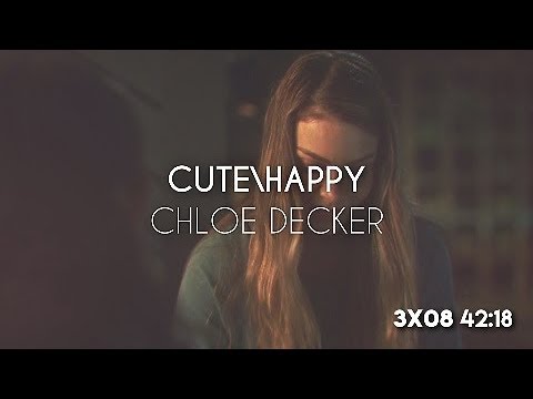HAPPY CHLOE DECKER SCENE FINDER