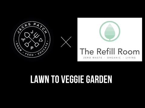 Jacks Patch X The Refill Room | Lawn to Veg Garden | Part 1