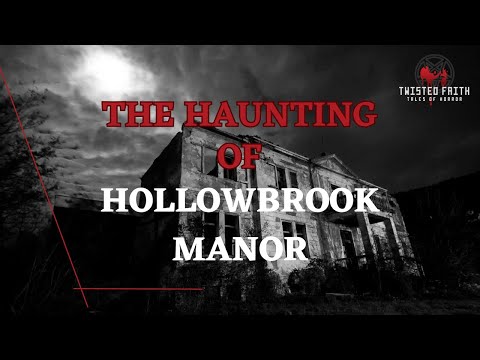 The Haunting of Hollowbrook Manor - Uncovering Paranormal Secrets #Creepy pasta #ScaryStories