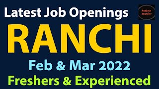 ranchi jobs | ranchi job vacancy | job vacancy in ranchi | jobs in ranchi | Jharkhand | Feb Mar 2022