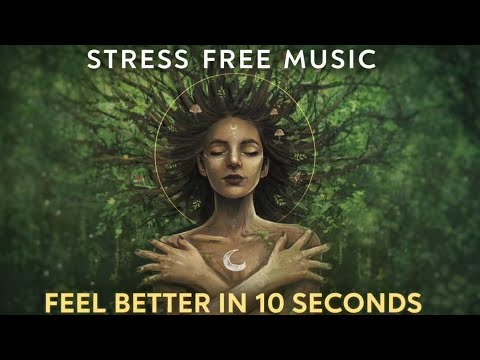Feel better in 10 seconds Stress Free Music – Relax Your Mind Instantly 