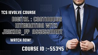 55345 (DIGITAL : CONTINUOUS INTEGRATION WITH JENKINS_FP ASSESSMENT)