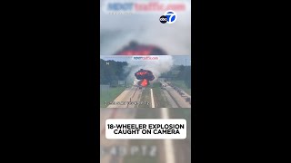 18-wheeler explosion caught on camera