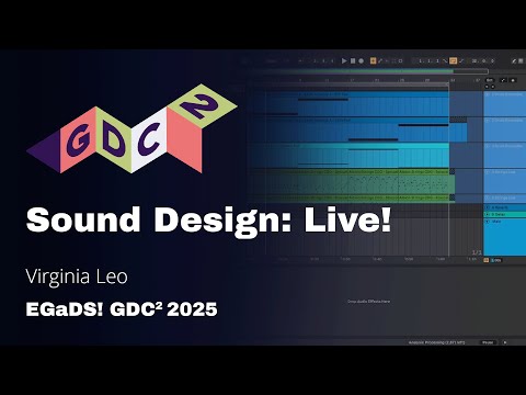 Sound Design: Live! with Virginia Leo | EGaDS! GDC^2 2025
