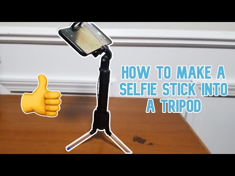 HOW TO MAKE A SELFIE STICK INTO A TRIPOD