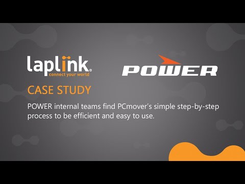Laplink Case Study: POWER internal teams love PCmover’s easy step-by-step