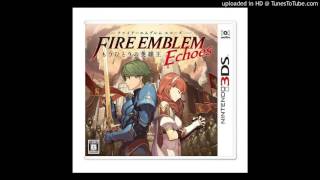【BGM】ファイアーエムブレム Echoes - 往く地の果てには