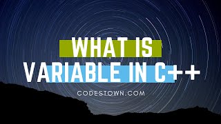 What is Variable and how to use them in C++ - CodesTown