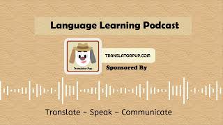 Translator Pup - Language Learning Podcast - Episode 2 - Language Learning Techniques