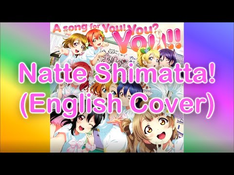 [PB] Love Live! - Natte Shimatta! (English Cover)