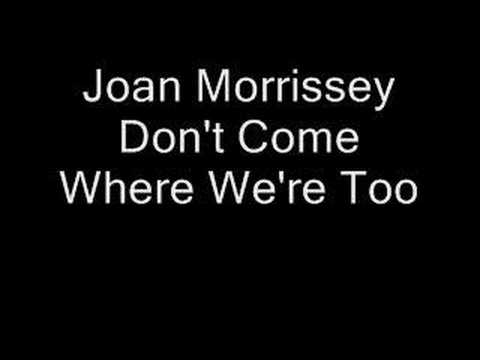 Don't Come Where We're To