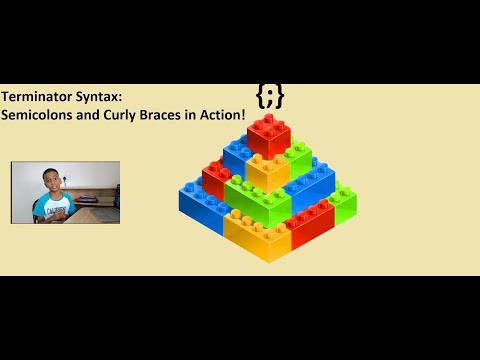 E -9: Terminator Syntax: Semicolons and Curly Braces in Action!