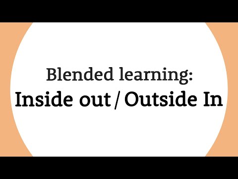 What is Inside out and Outside in? (Blended learning explained)