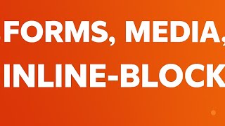 FORMS,MEDIA,INLINE AND BLOCK LEVEL ELEMENT|DHANISH KUMAR|CODERSWORLD 