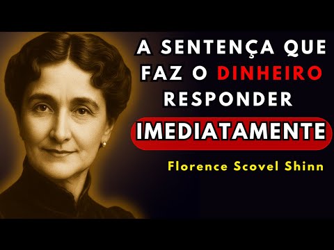 Eu Libero o Medo da Riqueza Repentina | O Decreto da Lei da Demonstração – Florence Scovel Shinn