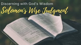 Solomon's Wise Judgment—Godly Wisdom @MarcusRogers