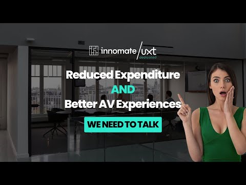 Reduced Expenditure + Better AV Experiences | We Need to Talk