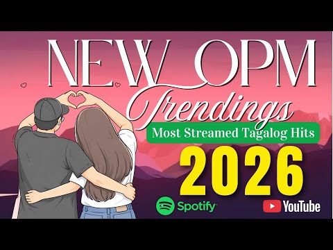 Best OPM Love Songs 2026 Playlist 💎 Viral Tagalog Songs 2026 - Most Streamed OPM Trending Today