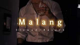 MALANG - SLOWED+REVERB DH❤❤M3 | KATRINA KAIF & AMIRKHAN | BREATH