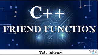 Topic 17 : C++ Friend Function | CPP Friend Function |cpp tutorial videos|cpp videos
