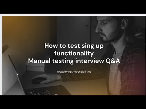 How to test sign up functionality | manual testing lectures @exploringthepossibilities