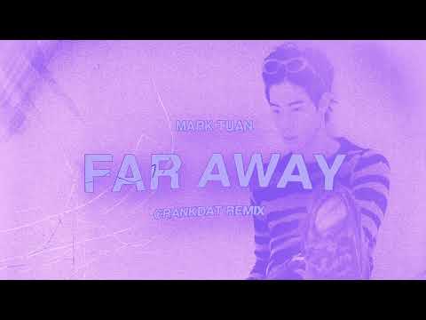Mark Tuan - far away (Crankdat Remix) [Official Audio]