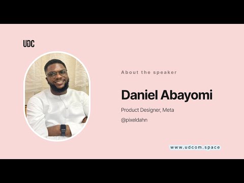 Communicating Design: How to articulate design decisions by Daniel Abayomi | #UDC2022