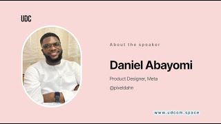 Communicating Design: How to articulate design decisions by Daniel Abayomi | #UDC2022
