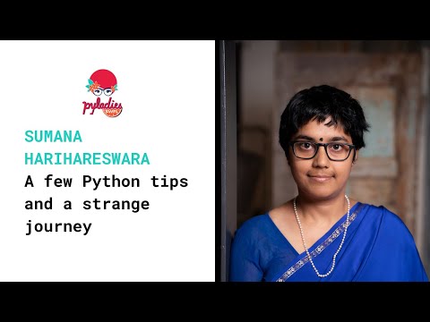 A few Python tips and a strange journey: Sumana Harihareswara