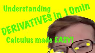 Understand Derivatives in 10 Minutes (Calculus Made EASY)